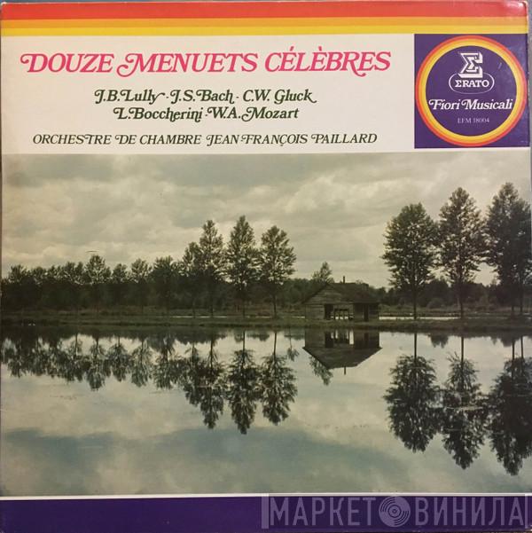 , Jean-Baptiste Lully , Johann Sebastian Bach , Christoph Willibald Gluck , Luigi Boccherini , Wolfgang Amadeus Mozart  Orchestre De Chambre Jean-François Paillard  - Douze Menuets Célèbres