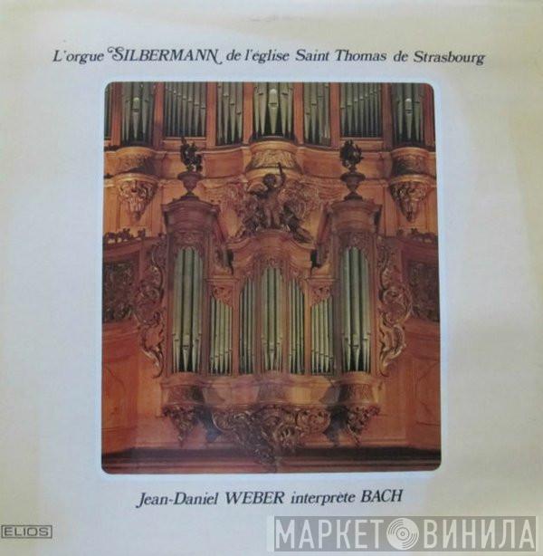 Jean Daniel Weber, Johann Sebastian Bach - Jean Daniel Weber Interprète Bach