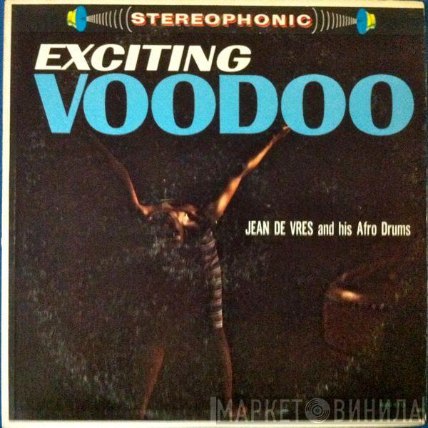Jean De Vres And His Afro Drums - Exciting Voodoo