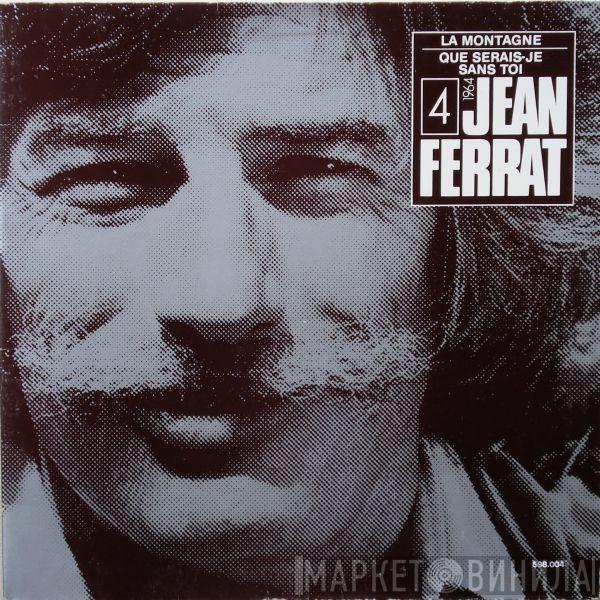  Jean Ferrat  - 4 - La Montagne / Que Serais-je Sans Toi - 1964