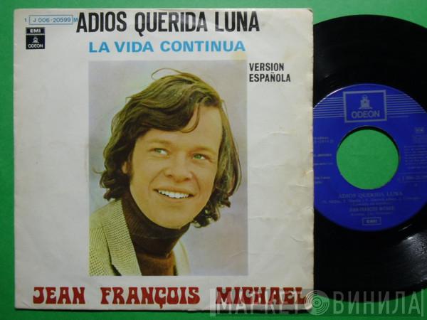 Jean-François Michael - Adios Querida Luna / La Vida Continúa