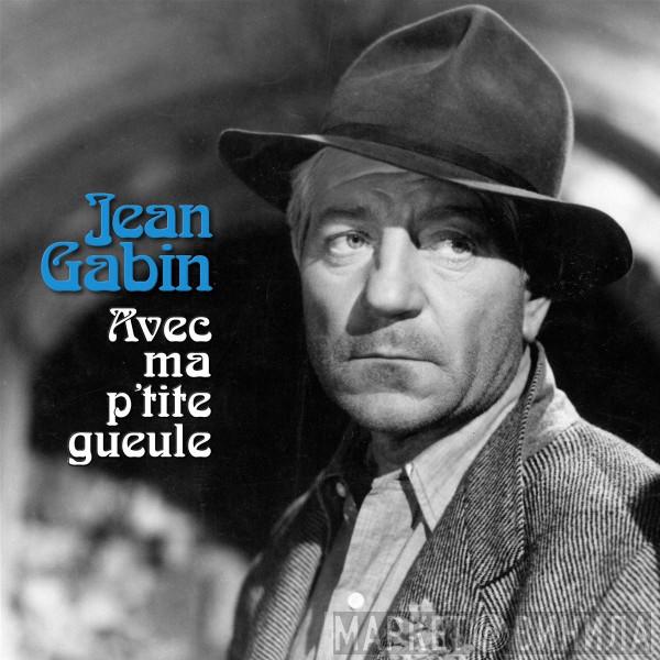Jean Gabin - Avec Ma P'tite Gueule