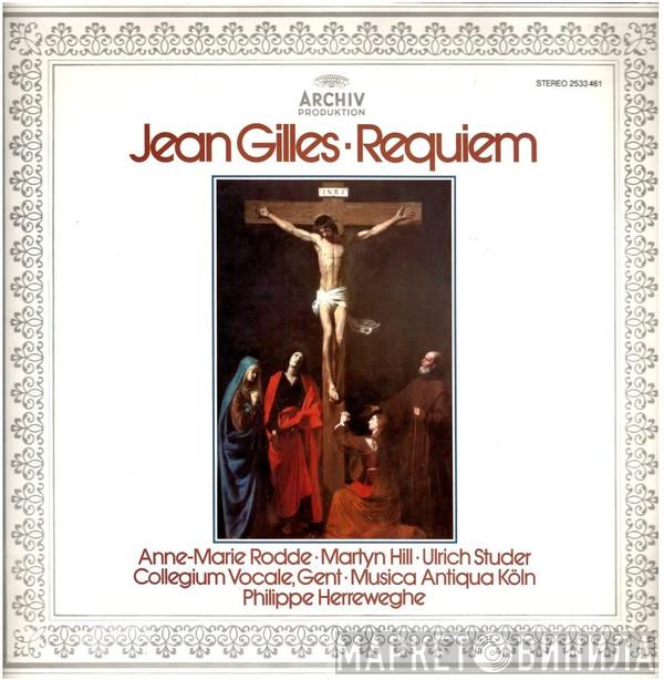- Jean Gilles ∙ Anne-Marie Rodde ∙ Martyn Hill ∙ Ulrich Studer ∙ Collegium Vocale ∙ Musica Antiqua Köln  Philippe Herreweghe  - Requiem
