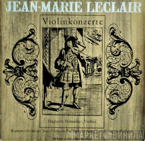 , Jean-Marie Leclair , Huguette Fernandez , Orchestre De Chambre Jean-François Paillard  Jean-François Paillard  - Violinkonzerte