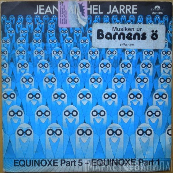  Jean-Michel Jarre  - Equinoxe Part 5 / Equinoxe Part 1