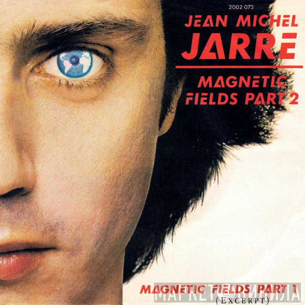  Jean-Michel Jarre  - Magnetic Fields Part 2 / Magnetic Fields Part 1 (Excerpt)