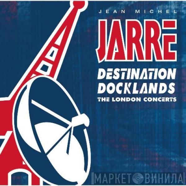  Jean-Michel Jarre  - Destination Docklands (The London Concert)
