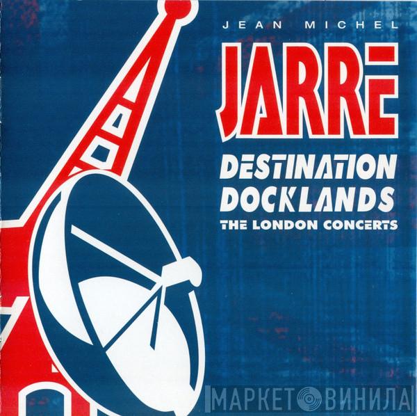  Jean-Michel Jarre  - Destination Docklands (The London Concerts)