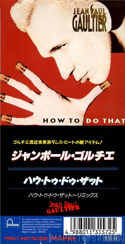  Jean Paul Gaultier  - How To Do That