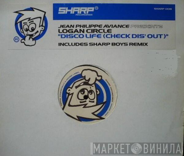 Jean Philippe Aviance Presents Logan Circle - Disco Life (Check Dis' Out)
