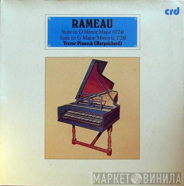 Jean-Philippe Rameau, Trevor Pinnock - Suite In D Minor / Major (1724) / Suite In G Major / Minor (C. 1728)