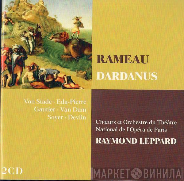 Jean-Philippe Rameau, Frederica von Stade, Christiane Eda-Pierre, Georges Gautier, José van Dam, Roger Soyer, Choeur National De L'Opéra De Paris, Orchestre National De L'Opéra De Paris, Raymond Leppard - Dardanus