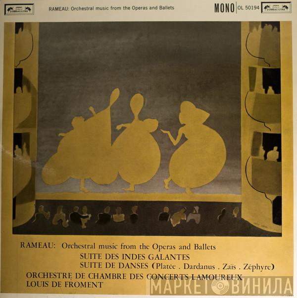 Jean-Philippe Rameau, Orchestre De Chambre Des Concerts Lamoureux, Louis De Froment - Orchestral Music From The Operas And Ballets