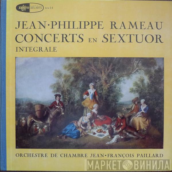 , Jean-Philippe Rameau  Orchestre De Chambre Jean-François Paillard  - Concerts En Sextuor (Integrale)