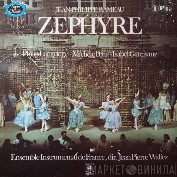 - Jean-Philippe Rameau , Philip Langridge , Michèle Pena , Isabel Garcisanz , Ensemble Instrumental De France  Jean-Pierre Wallez  - Zephyre
