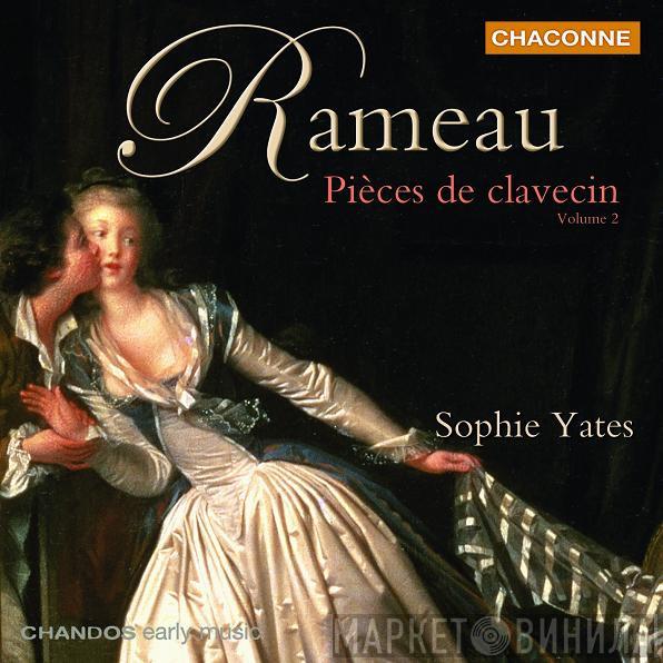 Jean-Philippe Rameau, Sophie Yates - Pièces De Clavecin - Volume 2