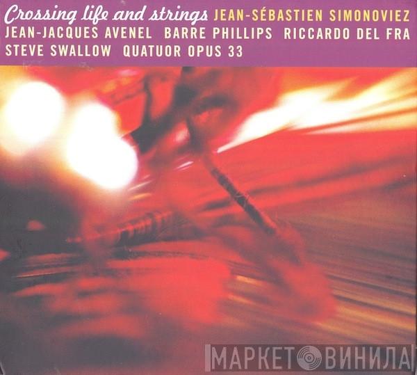 Jean-Sébastien Simonoviez - Crossing Life And Strings