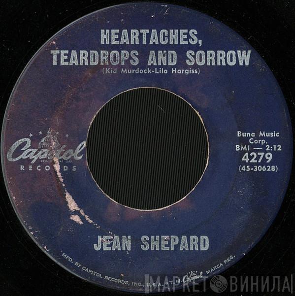  Jean Shepard  - Heartaches, Teardrops And Sorrow