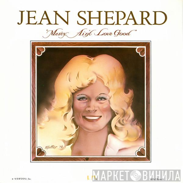 Jean Shepard - Mercy Ain't Love Good