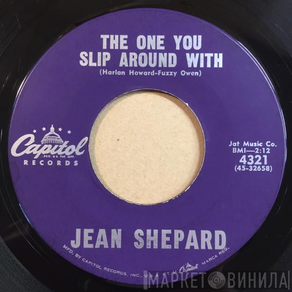  Jean Shepard  - The One You Slip Around With