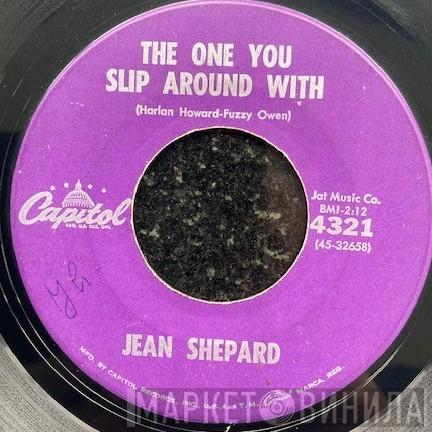  Jean Shepard  - The One You Slip Around With