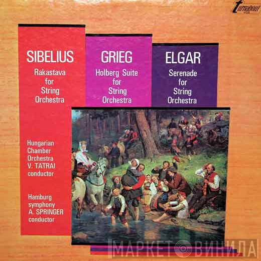 Jean Sibelius, Edvard Grieg, Sir Edward Elgar - Rakastava For String Orchestra / Holberg Suite For String Orchestra / Serenade For String Orchestra