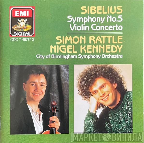 Jean Sibelius, Nigel Kennedy, City Of Birmingham Symphony Orchestra, Sir Simon Rattle - Symphony No.5 / Violin Concerto