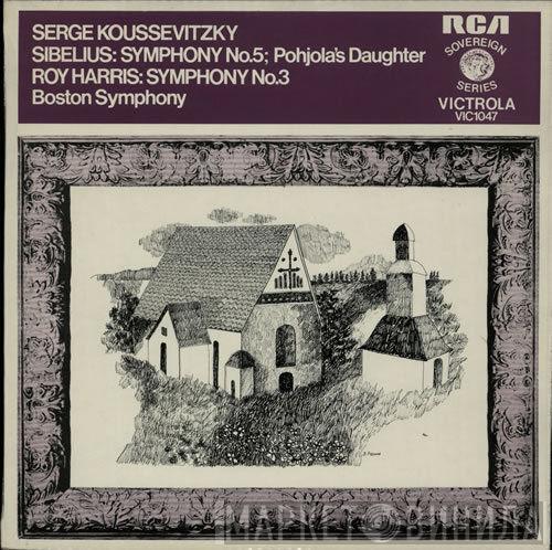 Jean Sibelius, Roy Harris, Boston Symphony Orchestra, Serge Koussevitzky - Symphony No. 5; Pohjola's Daughter / Symphony No. 3