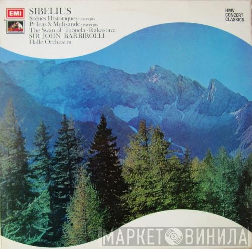 Jean Sibelius, Sir John Barbirolli, Hallé Orchestra - Scènes Historiques-Excerpts / Pelleas & Melisande-Excerpts / The Swan Of Tuonela · Rakastava