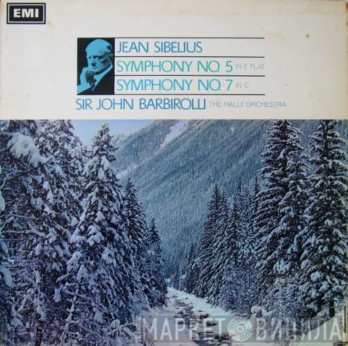Jean Sibelius, Sir John Barbirolli, Hallé Orchestra - Symphony No. 5 In E Flat / Symphony No. 7 In C