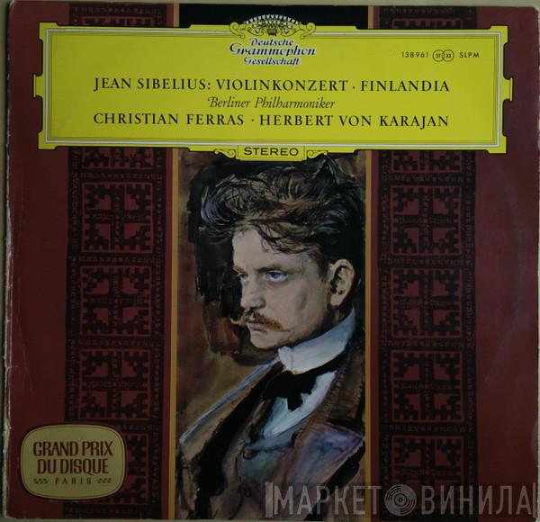 Jean Sibelius, Berliner Philharmoniker, Christian Ferras, Herbert von Karajan - Violinkonzert · Finlandia