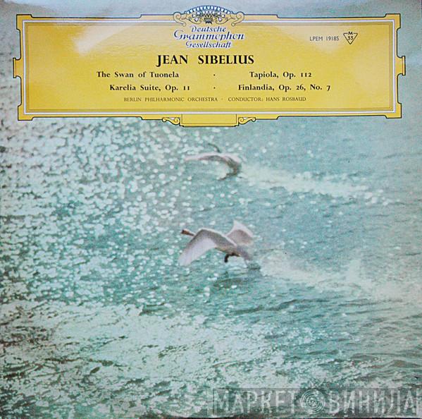 Jean Sibelius, Berliner Philharmoniker, Hans Rosbaud - The Swan Of Tuonela • Tapiola • Karelia Suite • Finlandia