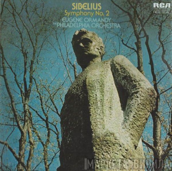 - Jean Sibelius Conducting Eugene Ormandy  The Philadelphia Orchestra  - Symphony No. 2 In D, Op. 43