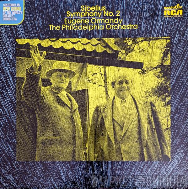 - Jean Sibelius , Eugene Ormandy  The Philadelphia Orchestra  - Symphony No. 2