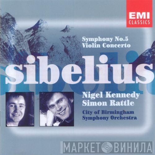 , Jean Sibelius , Nigel Kennedy , Sir Simon Rattle  City Of Birmingham Symphony Orchestra  - Violin Concerto - Symphony No.5