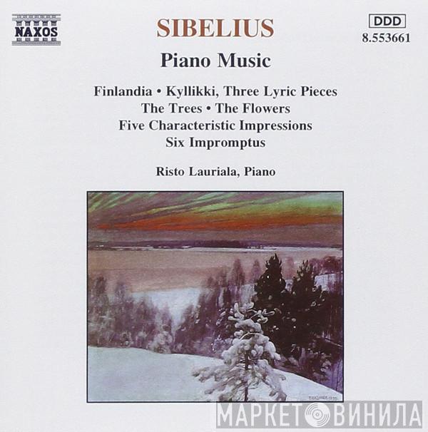 Jean Sibelius, Risto Lauriala - Piano Music (Finlandia • Kyllikki, Three Lyric Pieces • The Trees • The Flowers - Five Characteristic Impressions - Six Impromptus)