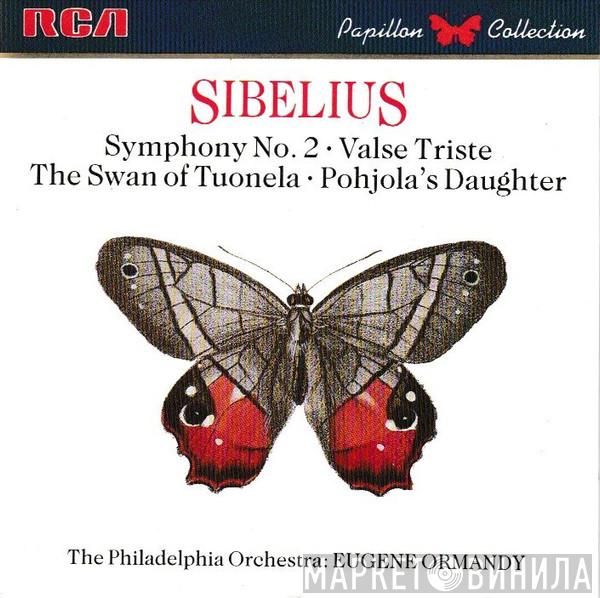 Jean Sibelius, The Philadelphia Orchestra, Eugene Ormandy - Symphony No.2 - Valse Triste - The Swan Of Tuonela - Pohjola's Daughter