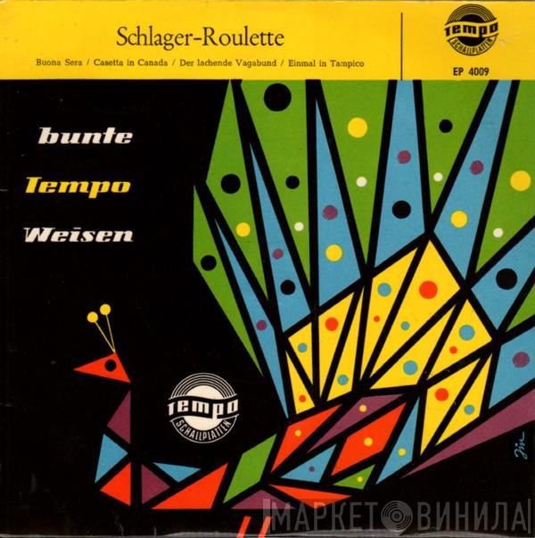 , Jean Thomé , Harry Graf , Lutz Dietmar Mit Seinen Solisten , Ernst Jäger Und Sein Orchester , Walter Novak  Orchester Steff Lindemann  - Schlager-Roulette