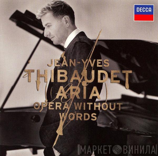  Jean-Yves Thibaudet  - Aria – Opera Without Words