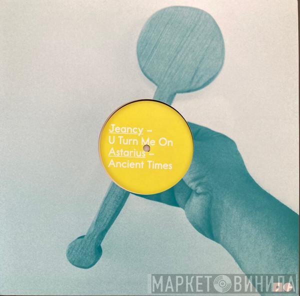 Jeancy, Astarius - U Turn Me On / Ancient Times