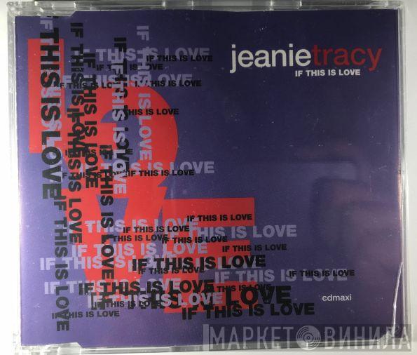  Jeanie Tracy  - If This Is Love