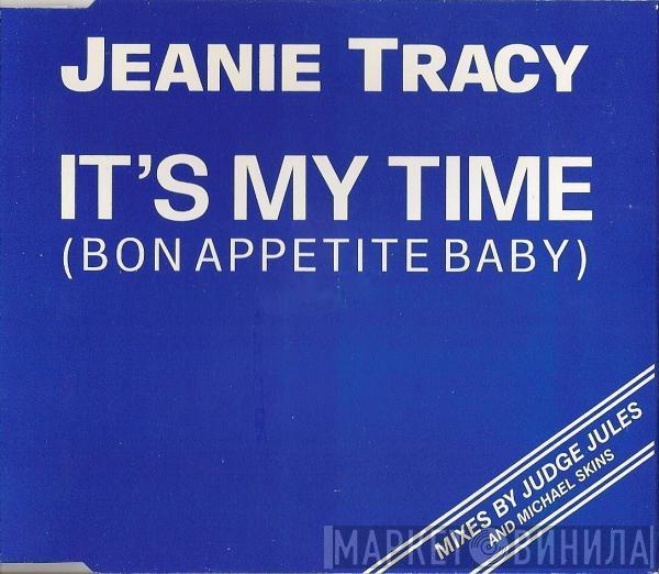  Jeanie Tracy  - It's My Time (Bon Appetite Baby)