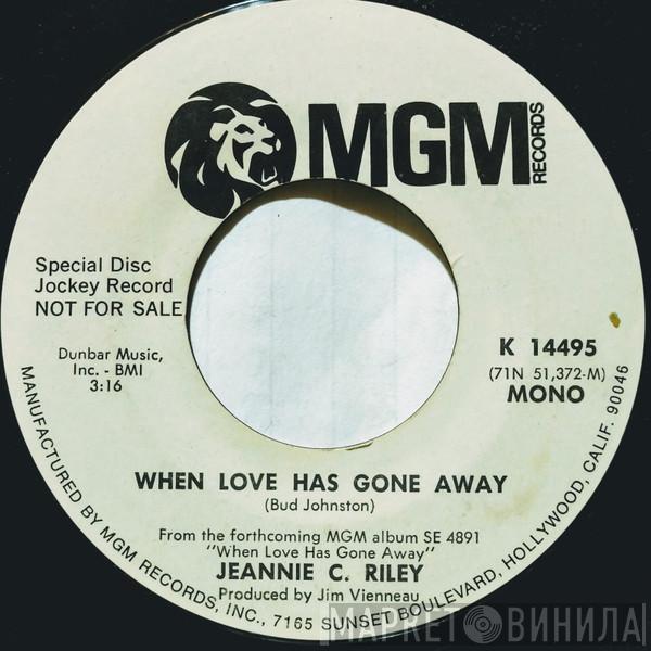 Jeannie C. Riley  - When Love Has Gone Away