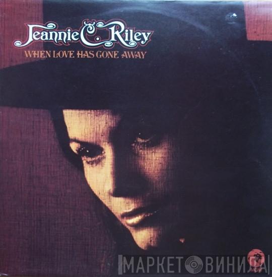  Jeannie C. Riley  - When Love Has Gone Away