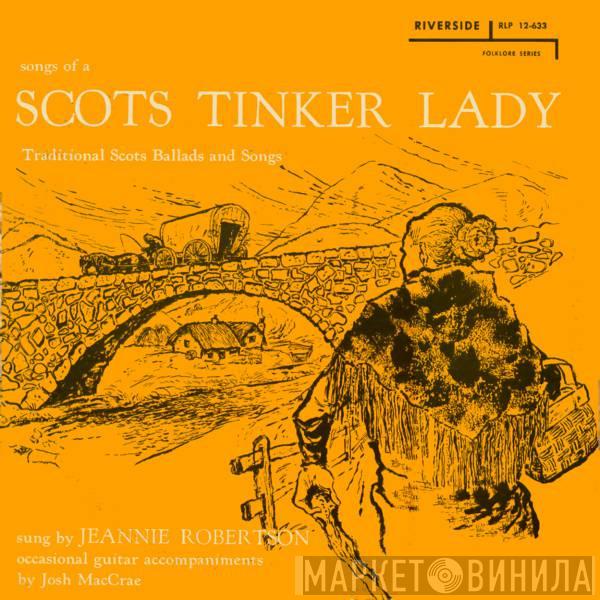  Jeannie Robertson  - Songs Of A Scots Tinker Lady