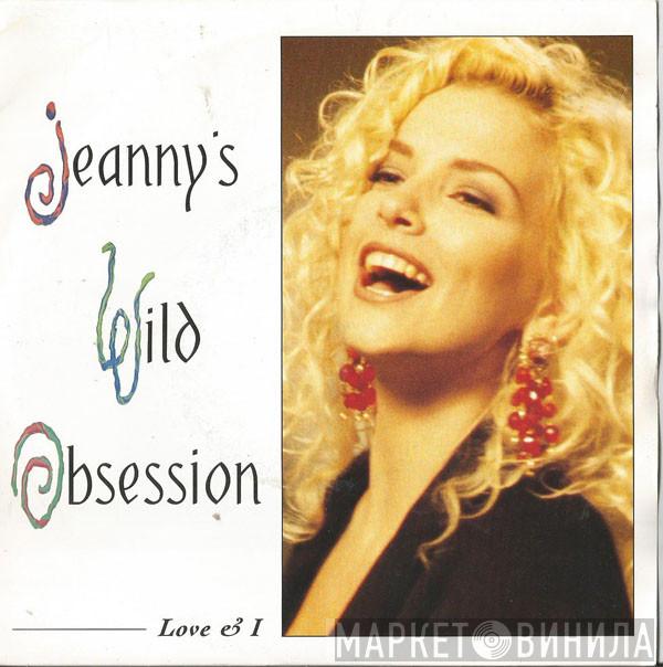 Jeanny's Wild Obsession - Love & I
