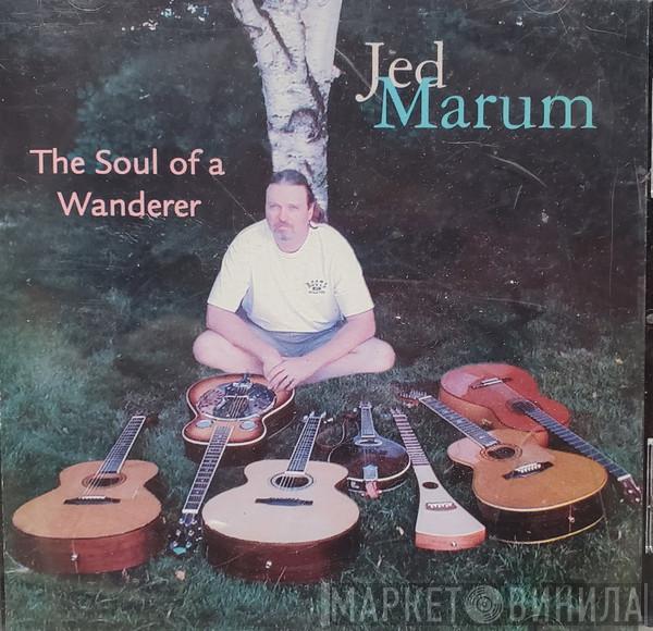 Jed Marum - The Soul Of A Wanderer
