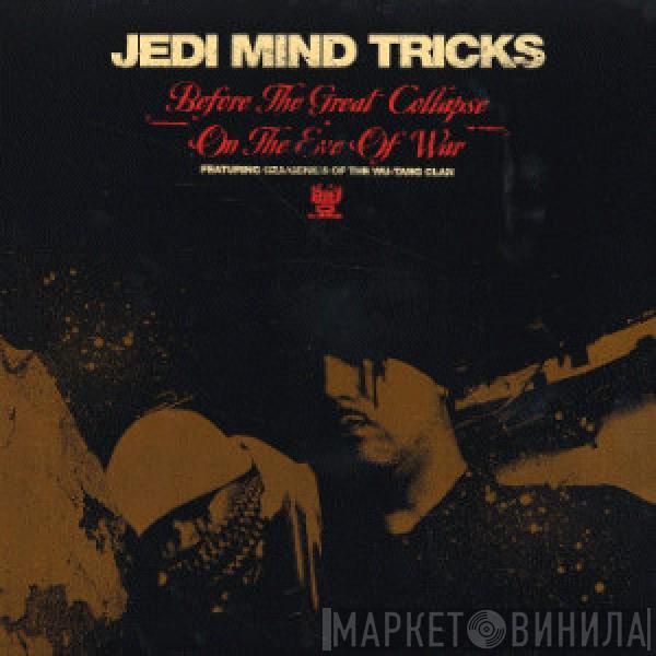 Jedi Mind Tricks - Before The Great Collapse / On The Eve Of War