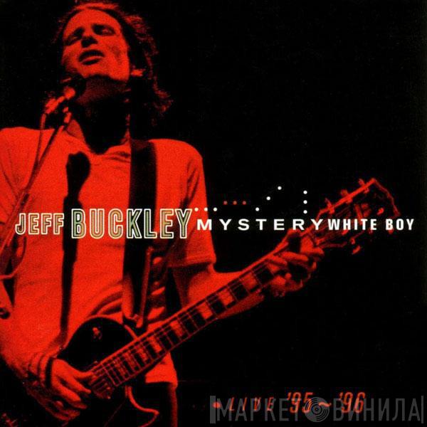Jeff Buckley - Mystery White Boy: Live '95 - '96