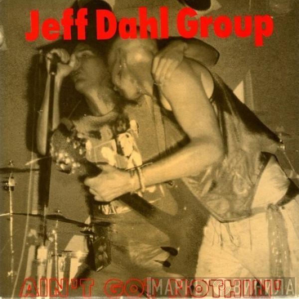 Jeff Dahl Group - Ain't Got Nothin'